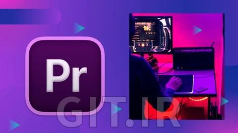 آموزش Adobe Premiere Pro برای تولیدکنندگان محتوا و یوتیوبرها
